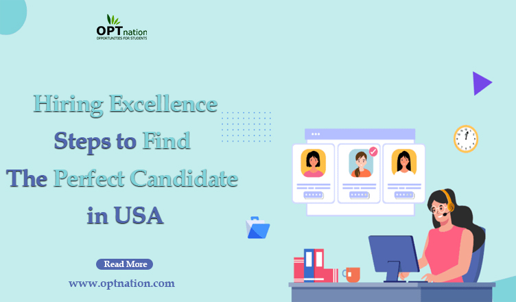 Hiring Excellence – Steps to Find the Perfect Candidate in USA