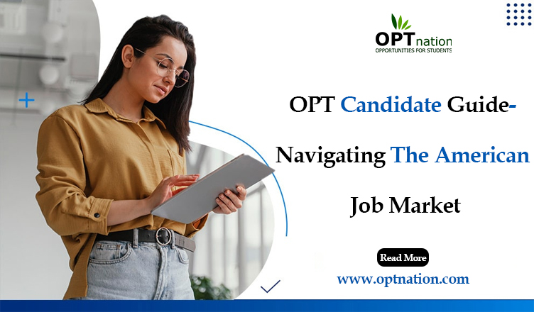 OPT Candidate Guide – Navigating the American Job Market